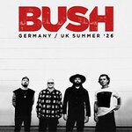 Bush - Germany 2026 / Support: Bird's View und Nikra